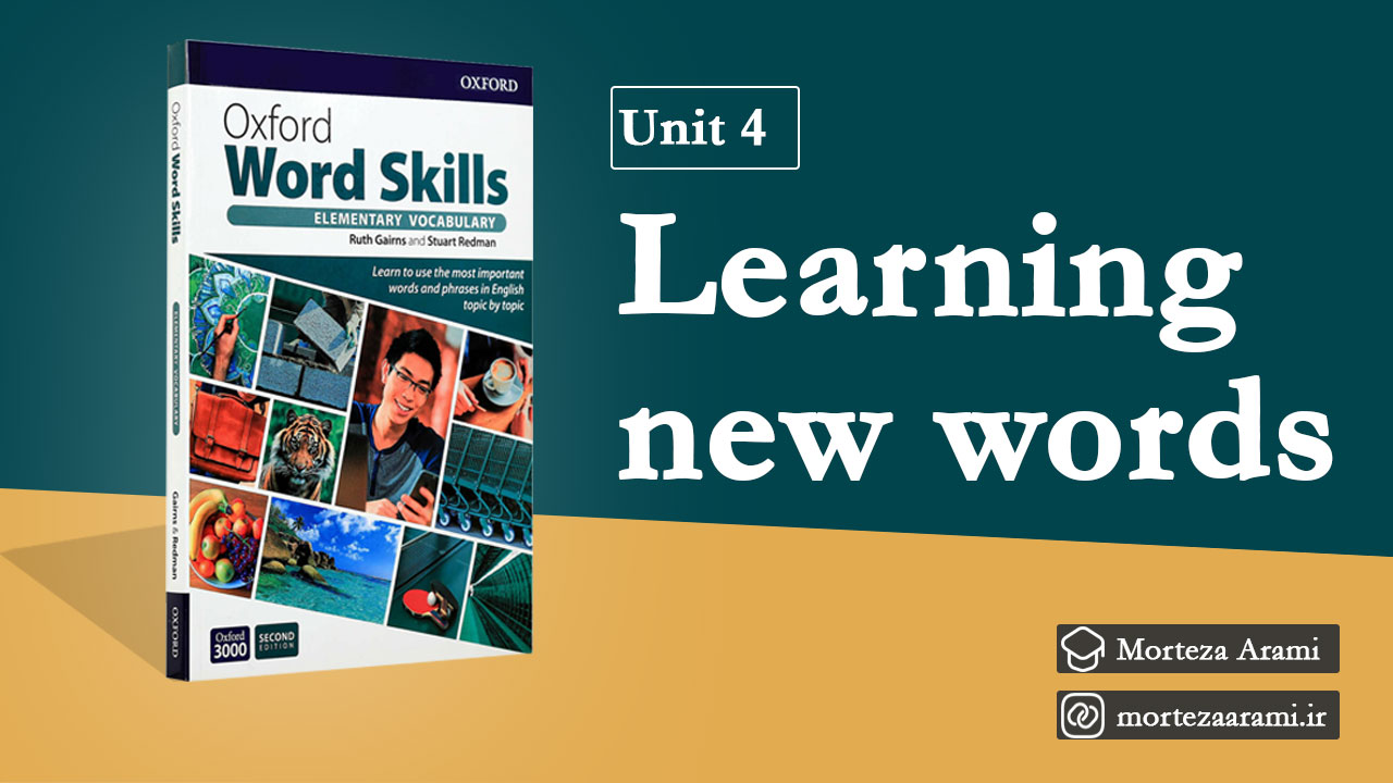 ویدیو درس چهارم کتاب Oxford Word Skills | یادگیری لغات جدید Learning New Words