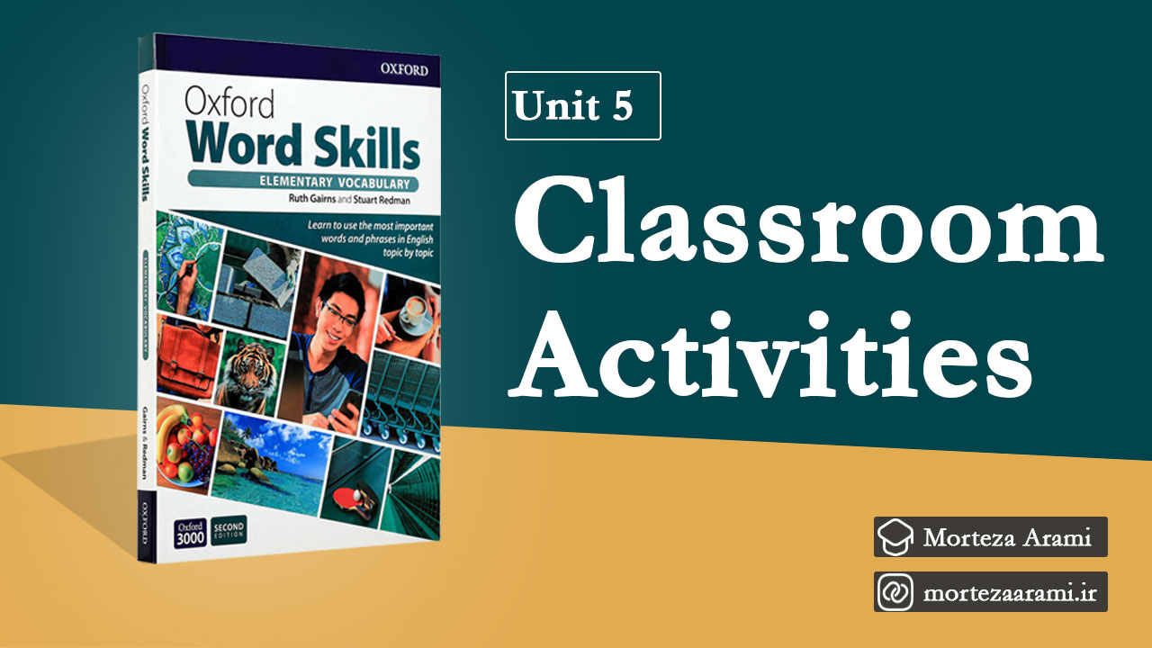 ویدیو درس پنجم کتاب Oxford Word Skills | فعالیت های کلاس Classroom Activities